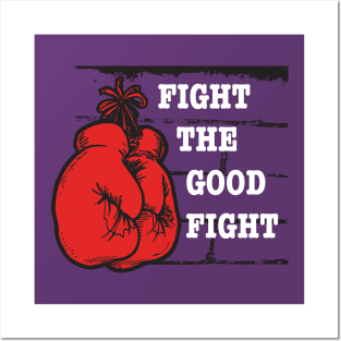 Fight the good fight Posters and Art